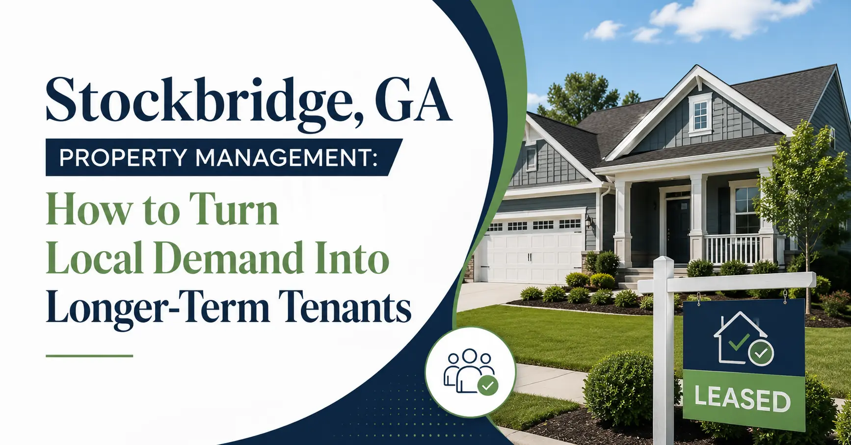 Stockbridge, GA Property Management: How to Turn Local Demand Into Longer-Term Tenants